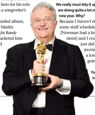  ??  ?? Winner: Randy Newman in 2011 with his Oscar for Best Original Song.
Your most recent movies were Toy Story 4 and Noah Baumbach’s