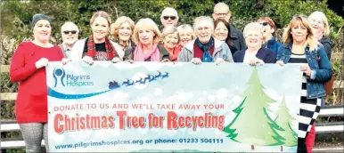  ??  ?? Members of the Tuesdays Choir from Tenterden are taking part in the Pilgrims Hospice Christmas tree recycling