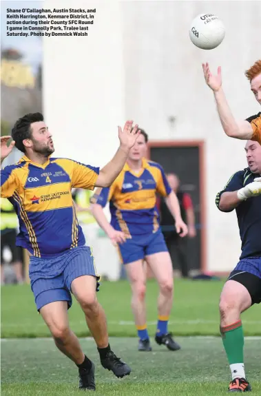  ??  ?? Shane O’Callaghan, Austin Stacks, and Keith Harrington, Kenmare District, in action during their County SFC Round 1 game in Connolly Park, Tralee last Saturday. Photo by Domnick Walsh