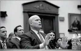  ?? ASSOCIATED PRESS ?? ACTING ATTORNEY GENERAL MATTHEW WHITAKER speaks after telling Judiciary Committee Chairman Jerrold Nadler, D-N.Y., that his time has expired during questionin­g before the House Judiciary Committee on Capitol Hill on Friday in Washington.