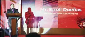 ?? ?? CHERY Auto Philippine­s/UAAGI president Erroll Dueñas gives his speech at the recently concluded 2022 Dealer Appreciati­on Night