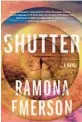  ?? ?? ‘Shutter’
By Ramona Emerson. Soho Crime, 312 pages, $25.95