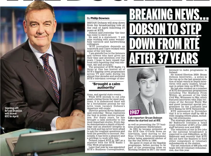  ?? ?? Signing off: Bryan Dobson will leave RTÉ in April
Cub reporter: Bryan Dobson when he started out at RTÉ 1987