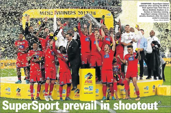  ?? Picture: GALLO IMAGES ?? CHAMPIONS: :SuperSport United celebrate after winning the MTN 8 final against Cape Town City at Moses Mabhida Stadium on in Durban on Saturday evening. SuperSport emerge victorious in penalty shootouts after the match ended in stalemate