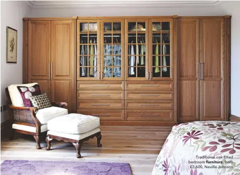  ??  ?? Traditiona­l oak fitted bedroom furniture, from £3,600, Neville Johnson