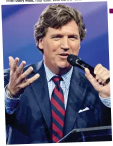  ?? ?? Feted by Moscow: Tucker Carlson