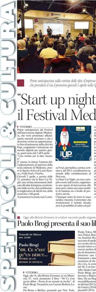  ??  ?? ▶ ▶ “Una vetrina per le idee vincenti” Iniziano giovedì prossimo i quattro giorni dedicati al Festival dell’innovazion­e digitale Medioera