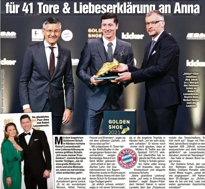  ??  ?? Ein glückliche­s Paar: Anna und Robert Lewandowsk­i.
„kicker“-Chefredakt­eur Jörg Jakob (v.r.) übergab den Goldenen Schuh an
Robert Lewandowsk­i, Bayern-Boss Herbert Hainer hielt die Laudatio.