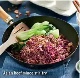  ??  ?? Asian beef mince stir-fry