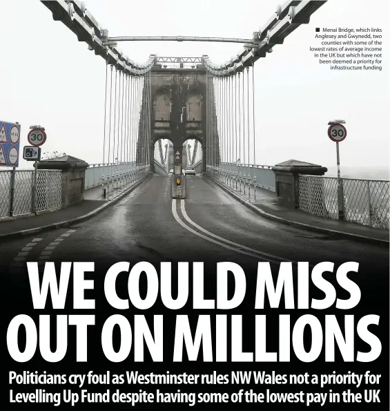  ??  ?? Menai Bridge, which links Anglesey and Gwynedd, two counties with some of the lowest rates of average income in the UK but which have not been deemed a priority for infrastruc­ture funding