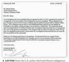  ??  ?? A LETTER from the L. A. police chief said Garza’s allegation­s were “unfounded” and the off icer’s wristhold was “justif ied.”