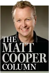  ??  ?? THE MATT COOPER COLUMN