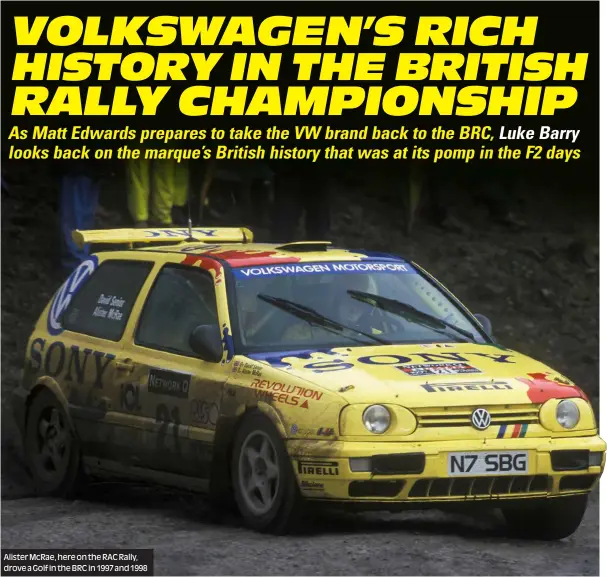  ??  ?? Alister McRae, here on the RAC Rally, drove a Golf in the BRC in 1997 and 1998
