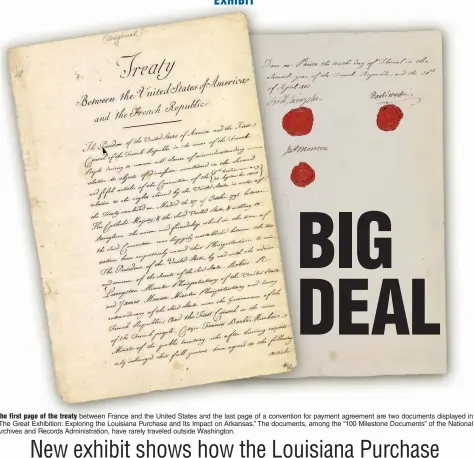  ??  ?? The first page of the treaty between France and the United States and the last page of a convention for payment agreement are two documents displayed in “The Great Exhibition: Exploring the Louisiana Purchase and Its Impact on Arkansas.” The documents,...