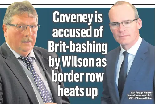  ??  ?? Irish Foreign Minister Simon Coveney and, left, DUP MP Sammy Wilson