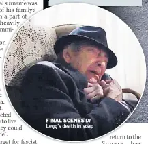  ?? ?? FINAL SCENES Dr Legg’s death in soap