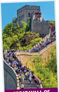  ??  ?? GREAT WALL OF CHINA ...BY YOUR 60s
Step ahead: A small section of the 13,000-mile tourist attraction