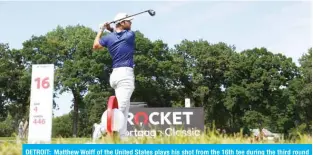  ?? — AFP ?? DETROIT: Matthew Wolff of the United States plays his shot from the 16th tee during the third round of the Rocket Mortgage Classic at the Detroit Golf Club in Detroit, Michigan.