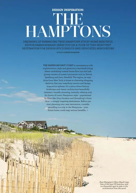  ??  ?? East Hampton’s Main Beach tops lists of the best US beaches, and is a beautiful spot to take in the architectu­re from the sand.