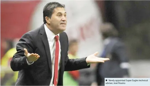  ?? ?? Newly appointed Super Eagles technical adviser, José Peseiro