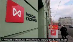  ?? ?? A rebound in stocks and the rouble says nothing good about Russia