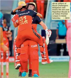  ??  ?? AB de Villiers of Royal Challenger­s Bangalore celebrates the win over Rajasthan Royals in an Indian Premier League in Dubai Saturday. — BCCI