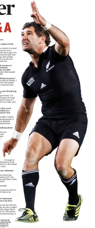  ?? Photo: REUTERS ?? All Black Stephen Donald watches his penalty goal head for the posts during the Rugby World Cup final win over France at Eden Park in Auckland on October 23, 2011.