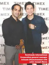  ??  ?? Newtrends Internatio­nal Corporatio­n general manager Avinash Uttamchand­ani with
actor Joseph Marco