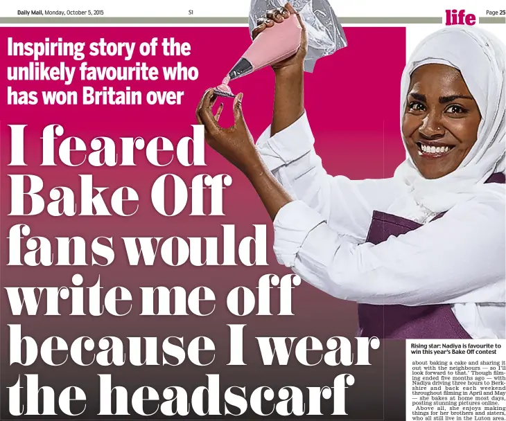  ??  ?? Rising star: Nadiya is favourite to win this year’s Bake Off contest