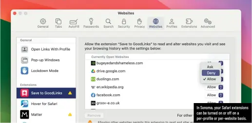  ?? ?? In Sonoma, your Safari extensions can be turned on or off on a per–profile or per–website basis.