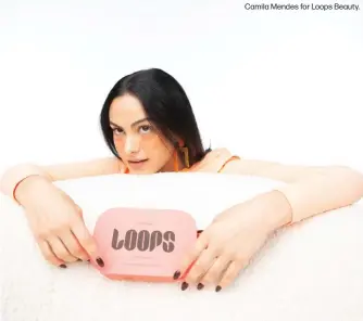  ?? ?? Camila Mendes for Loops Beauty.