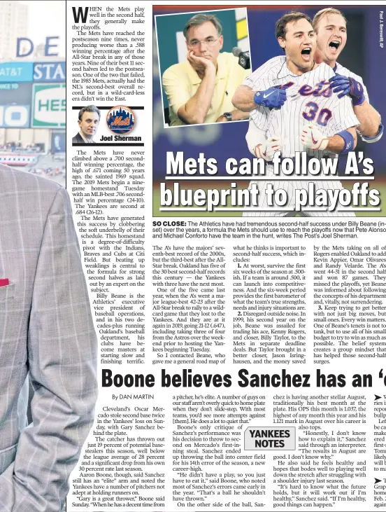  ??  ?? SO CLOSE: The Athletics have had tremendous second-half success under Billy Beane (inset) over the years, a formula the Mets should use to reach the playoffs now that Pete Alonso and Michael Conforto have the team in the hunt, writes The Post’s Joel Sherman.