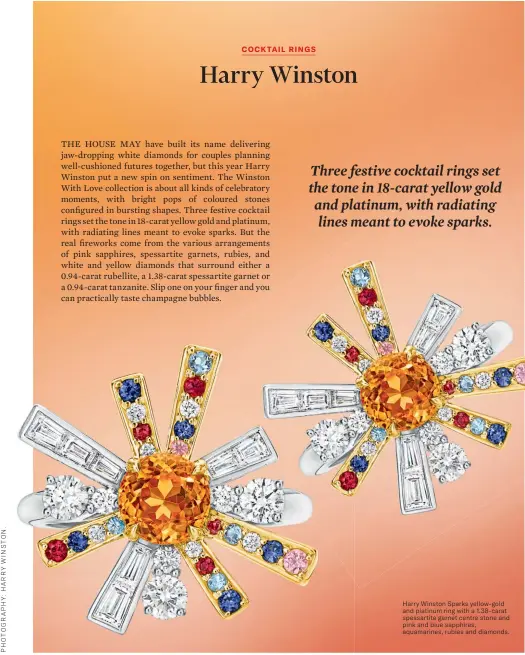  ?? ?? Harry Winston Sparks yellow-gold and platinum ring with a 1.38-carat spessartit­e garnet centre stone and pink and blue sapphires, aquamarine­s, rubies and diamonds.