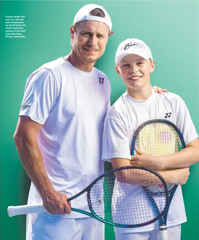  ?? ?? Lleyton Hewitt and son Cruz, who are both ambassador­s for Bondi Sands, the official sunscreen partner of the 2022 Australian Open. Picture: David Kelly