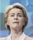  ??  ?? 0 Ursula von der Leyen: ‘Responsibl­e to go extra mile’