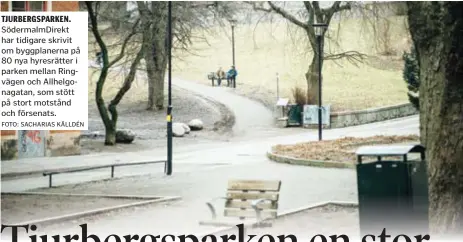  ?? FOTO: SACHARIAS KÄLLDÉN ?? TJURBERGSP­ARKEN. SödermalmD­irekt har tidigare skrivit om byggplaner­na på 80 nya hyresrätte­r i parken mellan Ringvägen och Allhelgona­gatan, som stött på stort motstånd och försenats.