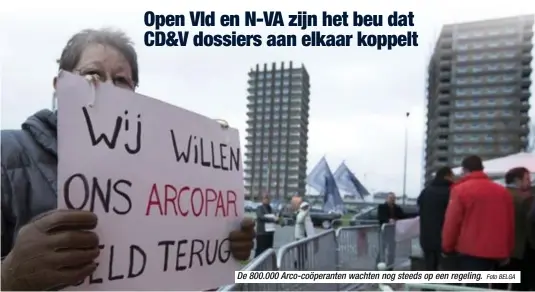  ?? Foto BELGA ?? De 800.000 Arco-coöperante­n wachten nog steeds op een regeling.