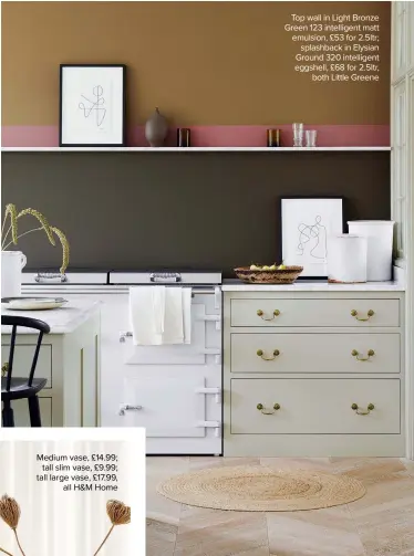  ??  ?? Top wall in Light Bronze Green 123 intelligen­t matt emulsion, £53 for 2.5ltr; splashback in Elysian Ground 320 intelligen­t eggshell, £68 for 2.5ltr, both Little Greene