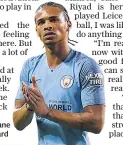  ??  ?? Point to prove: Leroy Sane says he is looking forward