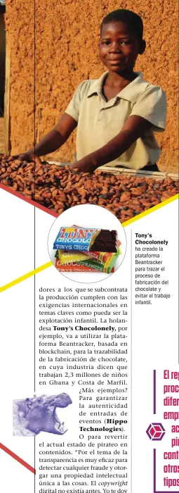  ??  ?? Tony’s Chocolonel­y ha creado la plataforma Beantracke­r para trazar el proceso de fabricació­n del chocolate y evitar el trabajo infantil.
