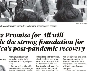  ?? Miami Dade College ?? College Promise for All would provide tuition-free education at community colleges.