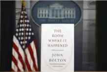  ?? Alex Brandon/Associated Press ?? A copy of “The Room Where It Happened,” by former national security adviser John Bolton, is photograph­ed at the White House in Washington.