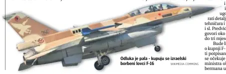  ?? WIKIMEDIA COMMONS ?? Odluka je pala - kupuju se izraelski borbeni lovci F-16