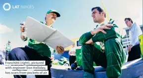  ??  ?? Franchitti (right), pictured with engineer Don Halliday, has scars from pockets of air