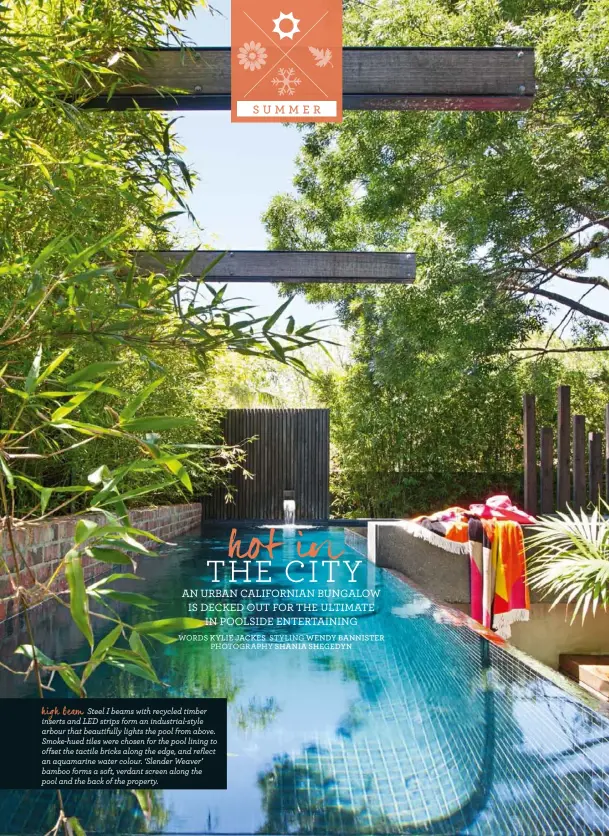  ??  ?? high beam
Steel I beams with recycled timber inserts and LED strips form an industrial-style arbour that beautifull­y lights the pool from above. Smoke-hued tiles were chosen for the pool lining to offset the tactile bricks along the edge, and reflect...