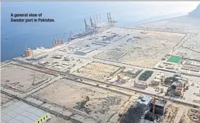  ??  ?? A general view of Gwadar port in Pakistan.