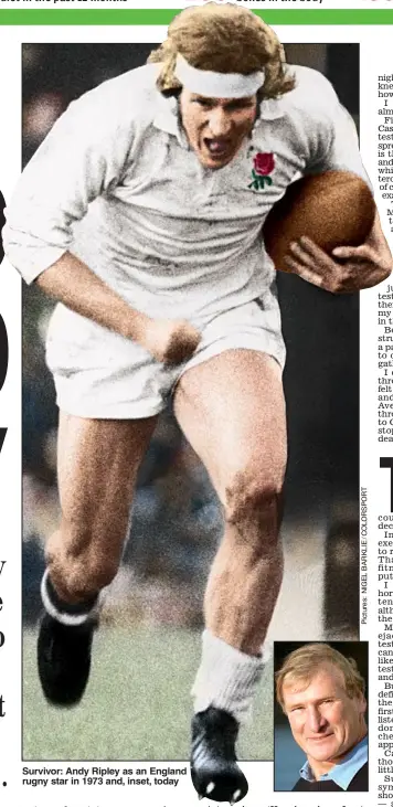  ??  ?? Survivor: Andy Ripley as an England rugny star in 1973 and, inset, today