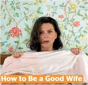  ??  ?? How to Be a Good Wife
