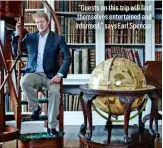  ??  ?? “Guests on this trip will find themselves entertaine­d and informed,” says Earl Spencer