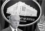  ?? ASSOCIATED PRESS ?? ATTORNEY GENERAL JEFF SESSIONS has warned of a crackdown on marijuana. But documents obtained by The Associated Press show he’s getting no fresh avenues from a special task force formed to find the best strategy.